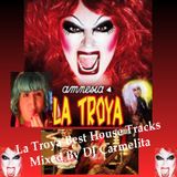 La Troya Best House Tracks Mixed By DJ Carmelita