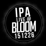 Ipa - Live @ Bloom Bar 151226 Warm Up set