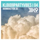 Boombastick DJ - KLOUD9PARTYVIBES | 04