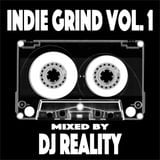 DJ Reality presents Indie Grind Vol. 1