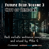 Future Noir volume 3: City Of Shadows - mixed by Mike G