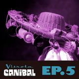 Vitrola Canibal Episódio 5