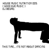 House Music Nutrition 005 (Good Eve Music)- Dj Begad