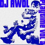 Dj Awol - Playtime VOL 2