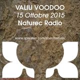 Naturec Radio | Valiu Voodoo | 15 Ottobre 2015