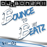 DJ Bonzaii - Bounce to my Beatz Vol. 01