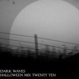 Dark Waves: Halloween Mix Twentyten