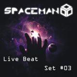 SpaceMan - Live Beat Set #03