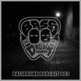 BASSDRUNK PODCAST #003