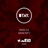 BTAPES - 010 GARAGE PART 2