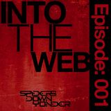 Into The Web: Episode 001