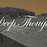 Deep Thoughts