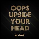 Oops upside ur head Mix