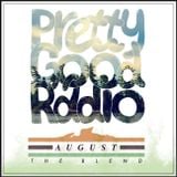 PrettyGood Radio's "The Blend" on 94.3fm - August