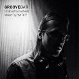 Groove Bar podcast series no.6 mixed by dMIT.RY