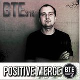 BTE Podcast - Episode 318 POSITIVE MERGE