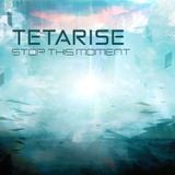 #363: Tetarise / Stop this moment