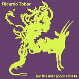 Join The Dots #14 // Ricardo Tobar