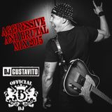 Dj Gustavito - Aggressive and Brutal Mix 2015