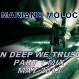 Mariano Moloc - 'In Deep We Trust' Mix Part 1 (May 2013)