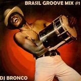 DJ BRONCO - BRASIL GROOVE MIX #1 (2014)