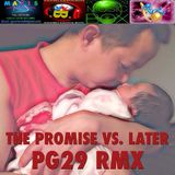THE PROMISE VS LATER PG29 RMX