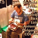 Straight from the tropical box - Luis Antonio Delgado