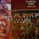 Crate Diggers - 2 - Trox