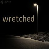 Dj NINth - Wretched (from modern classical to breakcore)