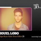 MIGUEL LOBO - Bondage-Music Show Edition 29@ IBIZA Global Radio (05.12.2012)
