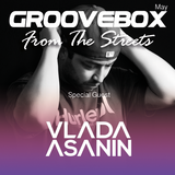 Groovebox - From The Streets May (Special Guest) Vlada Asanin