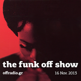 The Funk Off Show - 16 Nov. 2013