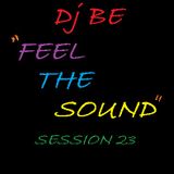 Feel the Sound of Dj BE! Session 23