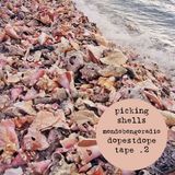 picking shells - dopestdope tape #2