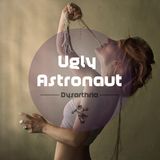 Ugly Astronaut - Dysarthria