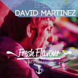 FRESH FLAVOUR PODCAST #026 - DAVID MARTINEZ