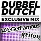 Dubbel Dutch Exclusive mix for We Get Famous / Gritsy Houston, TX