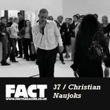 FACT Mix 37: Christian Naujoks