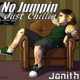 No Jumpin Just Chillin - Janith