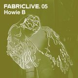 FABRICLIVE 05: Howie B 30 Min Radio Mix