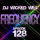 Dj Wicked Wes - Frequency 128