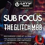 The Glitch Mob & Sub Focus - UMF Radio (274) - 08-Aug-2014