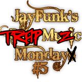JayFunk's Bass Music Mondays #5 (TRAP MUZIK)