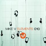 Mike V - Elements #010 (Part One)