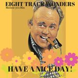 EIGHT TRACK WONDERS 12 - Have a nice day!