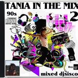 TANIA IN THE MIX 2