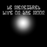 Live On The Moon / Le Meneztrel - live machines