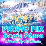Escape On Da Lake Promo Mix (Tropic Flava Ent) Mixed By Dj Navin