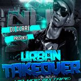 URBAN TAKE OVER x THE MIXTAPE MIXED BY @CLARE_ANONYMOUS