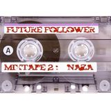 NAZA - FUTURE FOLLOWER MIXTAPE #2